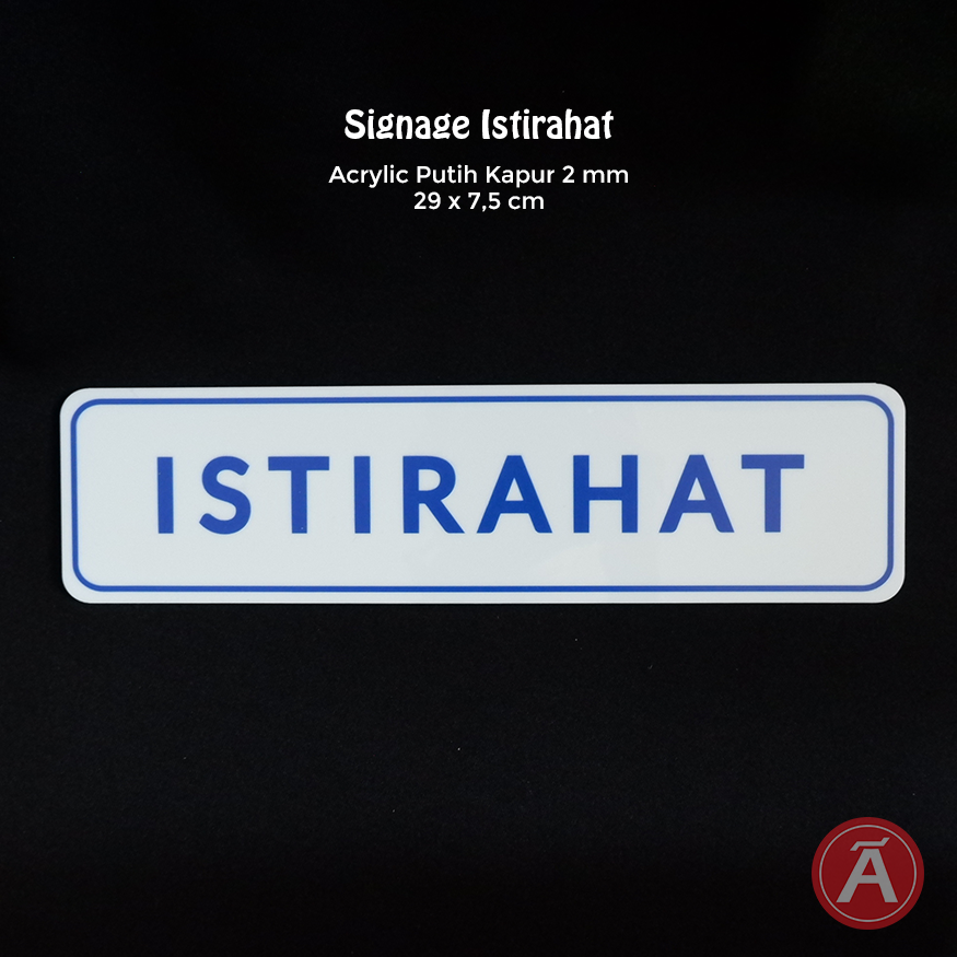 Sign Istirahat Tokoakrilik